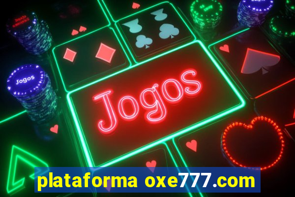 plataforma oxe777.com